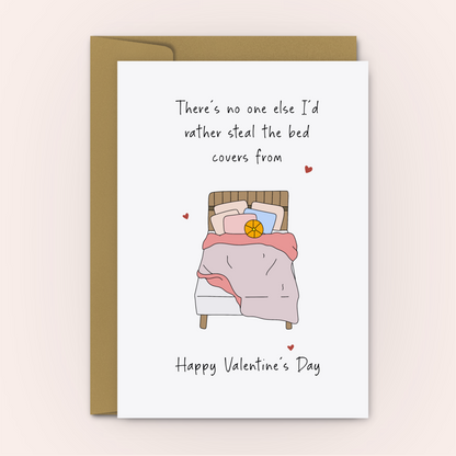 Funny Valentine's Card - No One I'd Rather Steal The Bed Covers From